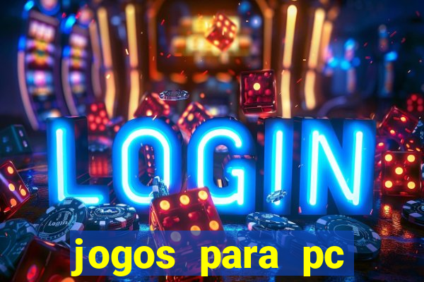 jogos para pc gratis windows 7